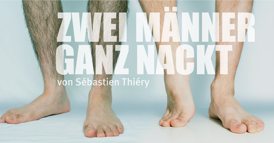 Zwei Männer ganz nackt - Komödie mit Rufus Beck und Peter Kremer - a.gon München